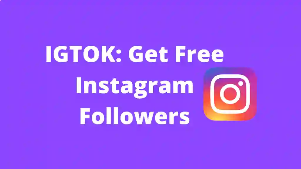 Igtok – How to Get More Likes, Comments, and Followers on Igtok