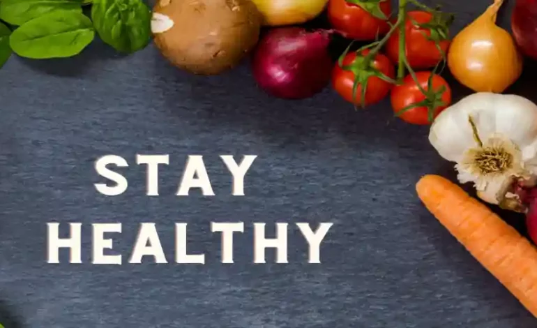 Stay Healthy
